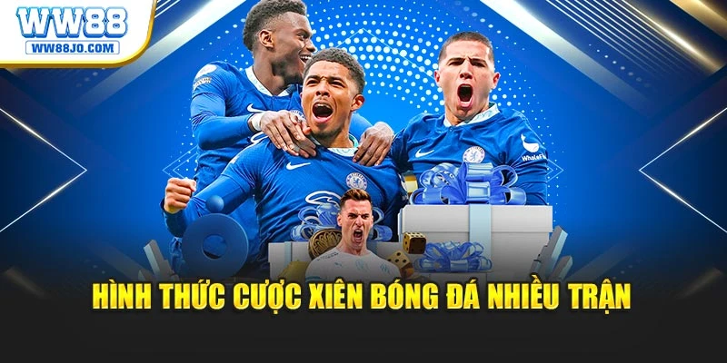 Hình thức cược xiên bóng đá nhiều trận