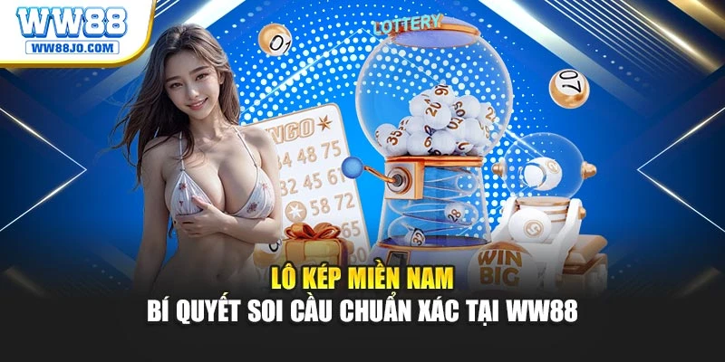 Lô Kép Miền Nam – Bí Quyết Soi Cầu Chuẩn Xác Tại WW88